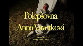 Anna Vaverková - Polepšovna (official music video)