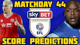 MY CHAMPIONSHIP MATCHDAY 44 SCORE PREDICTIONS HUGE GAMES IN THE BOTTOM 3 & WATFORD TO WIN PROMOTION?