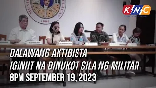 Dalawang Aktibista Iginiit na Dinukot Sila ng Militar | Kidlat News Update (September 19, 2023 8PM)