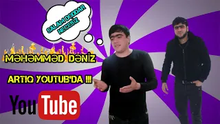 SALAM Mən Gəldim Youtube Məhəmməd Dəniz ( SALAM DODDAR  GÖRÜN iNDi QAĞAZ NAĞARACAĞ)