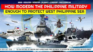 How Modern the Philippine Military | Enough to Protect the West Philippine Sea?