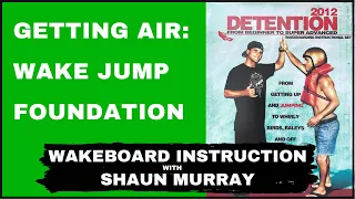 Getting Air - Wake Jump Foundation : Detention 2012 With Shaun : Wakeboard Instruction Murray