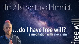 Is My Life Predetermined..Do I have Free Will with Alex Stein