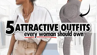 5 "Attractive" Outfits EVERY Woman Should Own!