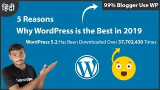 5 Reasons Why WordPress is the Best For Blogging in 2019