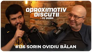 Sorin Ovidiu Balan: "Talentul trece pe la casierie!" | Aproximativ Discutii cu Gojira | Podcast