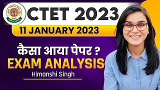 CTET मुश्किल Paper 11th January 2023 Analysis by Himanshi Singh | CTET 5th Day Shift Analysis