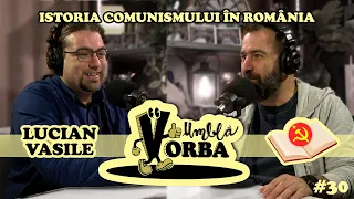 Umbla Vorba #podcast #30 Lucian Vasile / Istoria comunismului în România