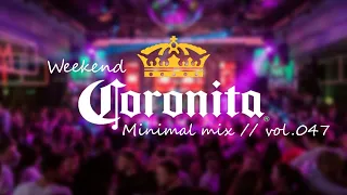 Weekend Coronita Minimal mix// vol.047