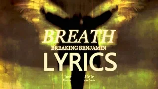 Breaking Benjamin - "Breath"  LYRICS!