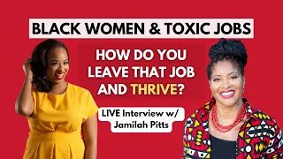 How Do You Leave A Toxic Job & Thrive? | Black Women & Toxic Jobs #blackwomen #blackmentalhealth