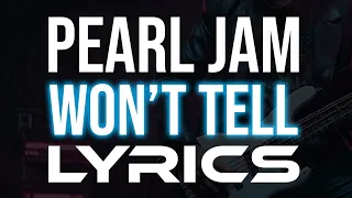 Pearl Jam - Won't Tell LYRICS