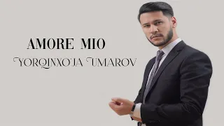 Yorqinxo'ja Umarov - Amore mio