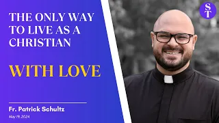 Pentecost - When Hearts Catch Fire with Divine Love | Fr. Patrick Schultz