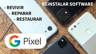 Restaurar, revivir, reparar y reinstalar software de cualquier Google Pixel | Tutorial Español