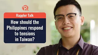 Rappler Talk: How should the Philippines respond to tensions in Taiwan?