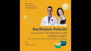 184: Your Bariatric Guide to Plastic Surgery with Dr. Omar Beidas and Stephanie Abeles