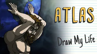ATLAS, THE MOST FAMOUS PUNISHMENT IN ALL OF HISTORY | Draw My Life