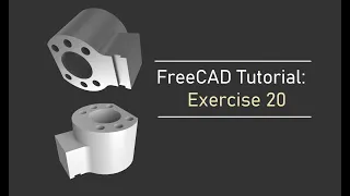 FreeCAD Tutorial | Exercise 20: Creation 3D Model for Begginers