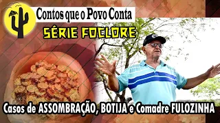 [SÉRIE FOLCLORE] Sr. Inácio: Casos de ASSOMBRAÇÃO, Botijas e uma Experiência com o Sobrenatural 🌵