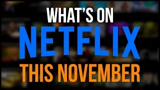 What's Coming To Netflix November 2018 (New Netflix Shows & Movies for This Fall)