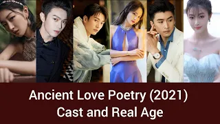 Ancient Love Poetry (2021) Cast and Real Age , Zhou Dong Yu, Xu Kai, Liu Xue Yi, Zhang Jia Ni,...