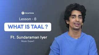 What is Taal in music? | ताल और लय को सही तरह से समझें (Basic) | Sundaraman Iyer | FrontRow