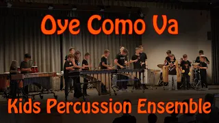 Oye Como Va (performed by Kids) - Percussion Ensemble