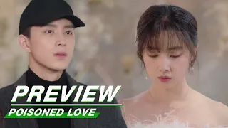 Preview: Poisoned Love EP23 | 恋爱吧食梦君 | iQIYI