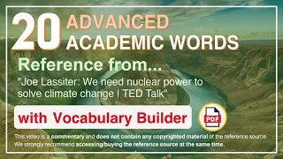 20 Advanced Academic Words Words Ref from "We need nuclear power to solve climate change | TED Talk"