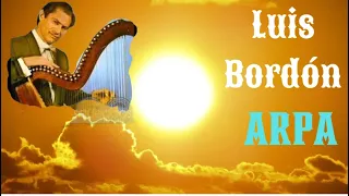 LUIS BORDON ARPA, La Mejor Musica De Nuestros Años Felices - Recuerdos De Nuestra Juventud