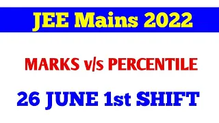 JEE MAINS 2022 MARKS v/s PERCENTILE 26 JUNE 1ST SHIFT || JEE MAINS PAPER SOLUTION #jeemains2022#iit