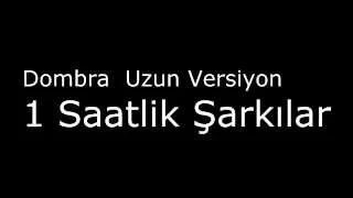 Dombıra Uzun Versiyon 1 Saatlik