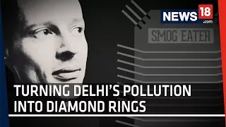 Daan Roosegaarde - The Innovator who will turn Delhi's Pollution into Diamond Rings