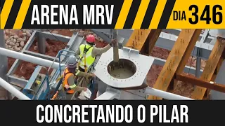 ARENA MRV | 10/12 CONCRETANDO O PILAR  | 01/04/2021