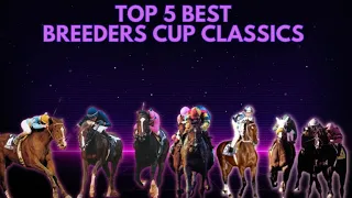 My Top 5 Best Breeder's Cup Classics