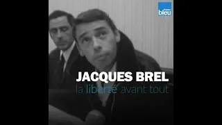 Jacques Brel - La liberté avant tout