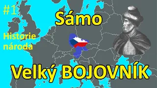 SÁMOVA ŘÍŠE | DĚJINY NAŠEHO STÁTU | Díl 1