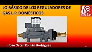 Lo básico de los reguladores de Gas L.P. Domésticos