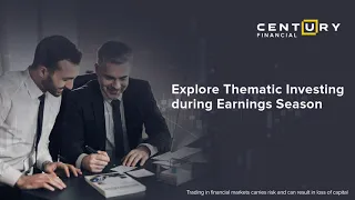 Explore Thematic Investing during Earnings Season | Century Financial Dubai | [Webinar] #LiveWebinar