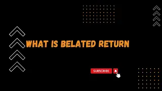 what is belated return - sec 139(4)