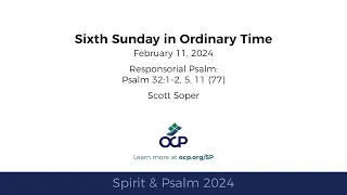 Spirit & Psalm - 6th Sunday in Ordinary Time, 2024 - Year B - Psalm 32 - Soper