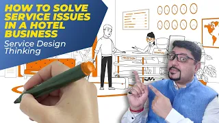 How to solve multi-disciplinary Service issues in Hotel Industry - Service Design Thinking