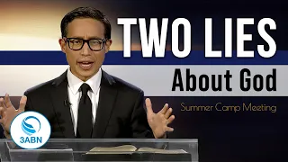 Don't Believe These Two Lies about God | 3ABN Summer Camp Meeting 2022