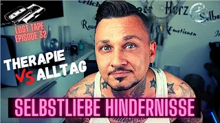 Selbstliebe - Was macht es so schwer? | Meine Gedanken - Lost Tape 32