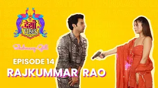 EP 14: Desi Vibes with Shehnaaz Gill | Rajkummar Rao