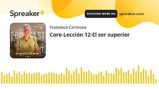 Core-Lección 12-El ser superior