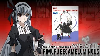 [What IF 4] | Rimuru Became Luminous | Prologue and Chapter 1 | The Queen of Nightmare