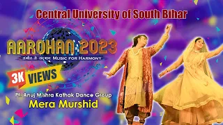 Murshid Khele Holi | D-Day | Sufi Kathak | CUSBHC | Anuj Mishra | Aarohan'23 #cusb #cusbhc #aarohan