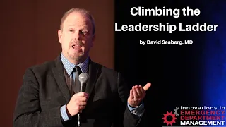 Climbing the Leadership Ladder | The Innovations in Emergency Department Management Course